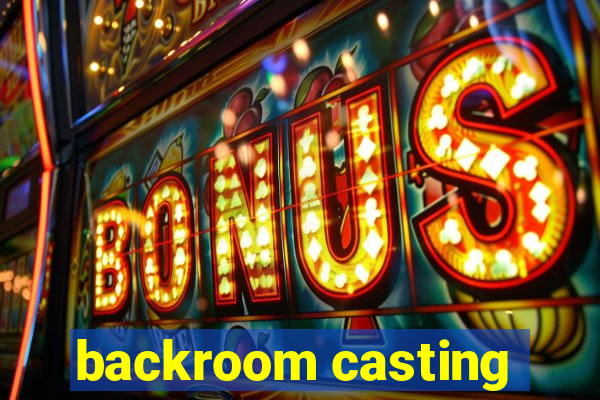 backroom casting